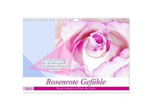 9783435056699 - Rosenrote Gefühle Rosen schmücken Worte der Liebe (Wandkalender 2025 DIN A4 quer) CALVENDO Monatskalender