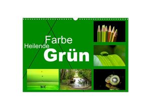 9783435057900 - Heilende Farbe Grün (Wandkalender 2025 DIN A3 quer) CALVENDO Monatskalender