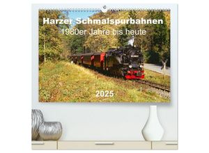 9783435100880 - Harzer Schmalspurbahnen 1980er Jahre bis heute (hochwertiger Premium Wandkalender 2025 DIN A2 quer) Kunstdruck in Hochglanz