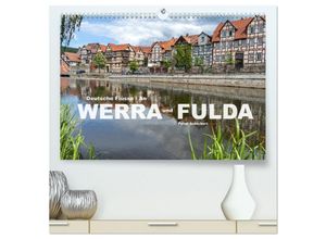 9783435100897 - Deutsche Flüsse - An Werra und Fulda (hochwertiger Premium Wandkalender 2025 DIN A2 quer) Kunstdruck in Hochglanz