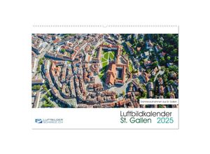 9783435120215 - Luftbildkalender St Gallen 2025 (Wandkalender 2025 DIN A2 quer) CALVENDO Monatskalender