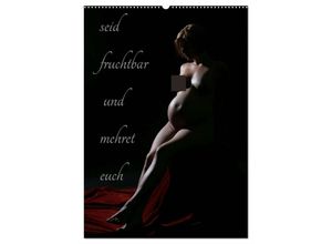 9783435120512 - seid fruchtbar und mehret euch (Wandkalender 2025 DIN A2 hoch) CALVENDO Monatskalender