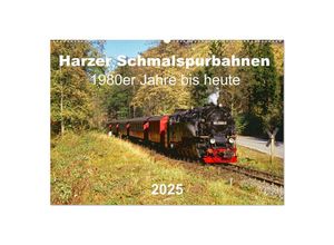 9783435120581 - Harzer Schmalspurbahnen 1980er Jahre bis heute (Wandkalender 2025 DIN A2 quer) CALVENDO Monatskalender