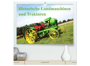 9783435125593 - Historische Landmaschinen und Traktoren (hochwertiger Premium Wandkalender 2025 DIN A2 quer) Kunstdruck in Hochglanz