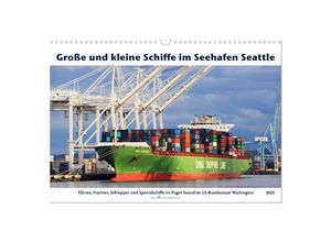 9783435125821 - Große und kleine Schiffe im Seehafen Seattle (Wandkalender 2025 DIN A3 quer) CALVENDO Monatskalender