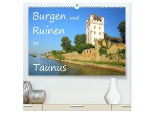 9783435128204 - Burgen und Ruinen im Taunus (hochwertiger Premium Wandkalender 2025 DIN A2 quer) Kunstdruck in Hochglanz