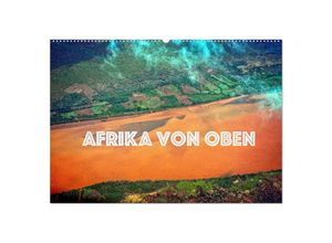 9783435128396 - Afrika von oben (Wandkalender 2025 DIN A2 quer) CALVENDO Monatskalender