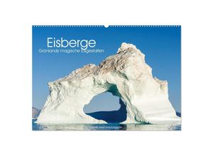 9783435128457 - Eisberge - Grönlands magische Eisgestalten (Wandkalender 2025 DIN A2 quer) CALVENDO Monatskalender