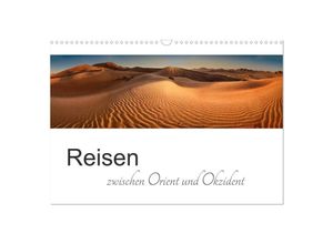 9783435128792 - Reisen zwischen Orient und Okzident (Wandkalender 2025 DIN A3 quer) CALVENDO Monatskalender