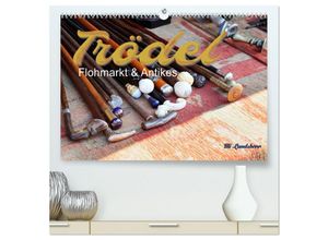 9783435129997 - Trödel Flohmarkt & Antikes (hochwertiger Premium Wandkalender 2025 DIN A2 quer) Kunstdruck in Hochglanz