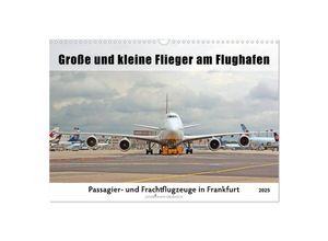 9783435130429 - Große und kleine Flieger am Flughafen (Wandkalender 2025 DIN A3 quer) CALVENDO Monatskalender