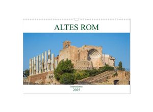 9783435133253 - Altes Rom - Impressionen (Wandkalender 2025 DIN A3 quer) CALVENDO Monatskalender