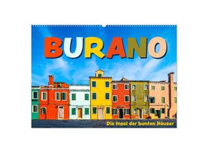 9783435133765 - Burano - Die Insel der bunten Häuser (Wandkalender 2025 DIN A2 quer) CALVENDO Monatskalender