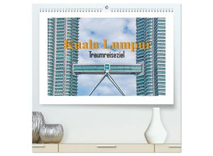 9783435135875 - Kuala Lumpur - Traumreiseziel (hochwertiger Premium Wandkalender 2025 DIN A2 quer) Kunstdruck in Hochglanz