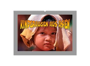 9783435136049 - Kinderaugen aus Asien (Wandkalender 2025 DIN A2 quer) CALVENDO Monatskalender