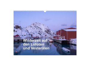 9783435136209 - Winterzeit auf den Lofoten und Vesterålen (Wandkalender 2025 DIN A3 quer) CALVENDO Monatskalender