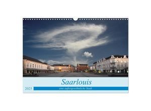 9783435136537 - Saarlouis eine außergewöhnliche Stadt (Wandkalender 2025 DIN A3 quer) CALVENDO Monatskalender