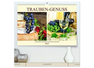 9783435136568 - Trauben-Genuss Aromatische Weintrauben und süße Tafeltrauben (hochwertiger Premium Wandkalender 2025 DIN A2 quer) Kunstdruck in Hochglanz