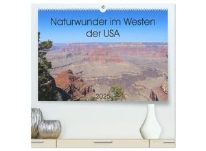 9783435138739 - Naturwunder im Westen der USA (hochwertiger Premium Wandkalender 2025 DIN A2 quer) Kunstdruck in Hochglanz