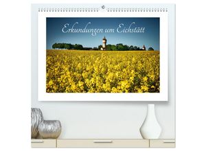 9783435139316 - Erkundungen um Eichstätt (hochwertiger Premium Wandkalender 2025 DIN A2 quer) Kunstdruck in Hochglanz