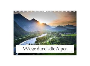 9783435139330 - Wege durch die Alpen (Wandkalender 2025 DIN A3 quer) CALVENDO Monatskalender