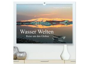 9783435139583 - Wasser Welten - Reise um den Globus (hochwertiger Premium Wandkalender 2025 DIN A2 quer) Kunstdruck in Hochglanz