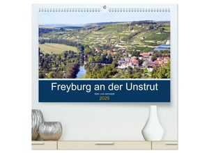 9783435142804 - Freyburg an der Unstrut (hochwertiger Premium Wandkalender 2025 DIN A2 quer) Kunstdruck in Hochglanz