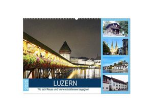 9783435145577 - LUZERN Wo sich Reuss und Vierwaldstättersee begegnen (Wandkalender 2025 DIN A2 quer) CALVENDO Monatskalender