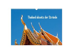 9783435146529 - Thailand abseits der Strände (Wandkalender 2025 DIN A3 quer) CALVENDO Monatskalender