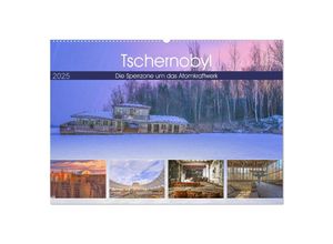 9783435147649 - Tschernobyl - Die Sperrzone um das Atomkraftwerk (Wandkalender 2025 DIN A2 quer) CALVENDO Monatskalender