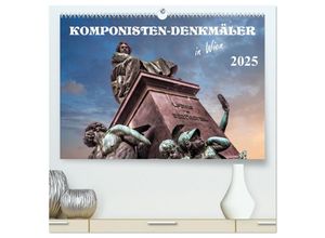 9783435147694 - Komponisten-Denkmäler in Wien (hochwertiger Premium Wandkalender 2025 DIN A2 quer) Kunstdruck in Hochglanz