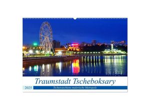 9783435147830 - Traumstadt Tscheboksary - Tschuwaschiens malerische Metropole (Wandkalender 2025 DIN A2 quer) CALVENDO Monatskalender