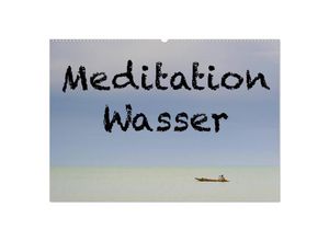 9783435148417 - Meditation Wasser (Wandkalender 2025 DIN A2 quer) CALVENDO Monatskalender