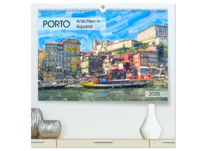 9783435150090 - Porto - Ansichten in Aquarell (hochwertiger Premium Wandkalender 2025 DIN A2 quer) Kunstdruck in Hochglanz