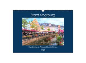 9783435150496 - Stadt Saarburg - Rundgang in Aquarell Illustrationen (Wandkalender 2025 DIN A3 quer) CALVENDO Monatskalender