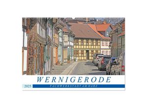 9783435150670 - Wernigerode - Fachwerkstadt am Harz (Wandkalender 2025 DIN A2 quer) CALVENDO Monatskalender
