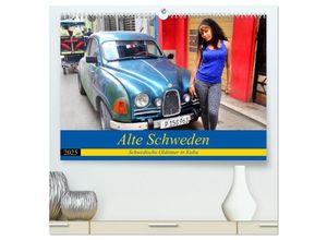 9783435150823 - Alte Schweden - Schwedische Oldtimer in Kuba (hochwertiger Premium Wandkalender 2025 DIN A2 quer) Kunstdruck in Hochglanz