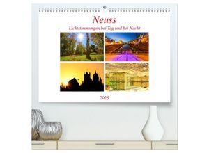 9783435150878 - Neuss - Lichtstimmungen bei Tag und bei Nacht (hochwertiger Premium Wandkalender 2025 DIN A2 quer) Kunstdruck in Hochglanz