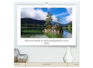 9783435153022 - Sehnsuchtsorte im Berchtesgadener Land (hochwertiger Premium Wandkalender 2025 DIN A2 quer) Kunstdruck in Hochglanz