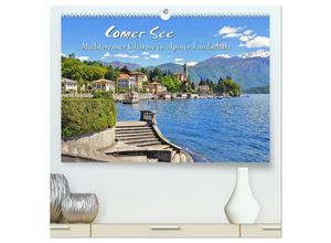 9783435153190 - Comer See - Mediterraner Charme in alpiner Landschaft (hochwertiger Premium Wandkalender 2025 DIN A2 quer) Kunstdruck in Hochglanz