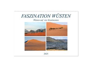 9783435153213 - FASZINATION WÜSTEN Wüsten auf vier Kontinenten (Wandkalender 2025 DIN A2 quer) CALVENDO Monatskalender