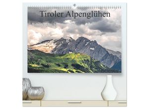 9783435155552 - Tiroler Alpenglühen (hochwertiger Premium Wandkalender 2025 DIN A2 quer) Kunstdruck in Hochglanz