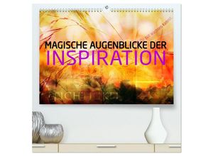 9783435155569 - Magische Augenblicke der Inspiration (hochwertiger Premium Wandkalender 2025 DIN A2 quer) Kunstdruck in Hochglanz