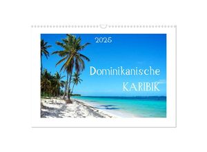 9783435155873 - Dominikanische Karibik (Wandkalender 2025 DIN A3 quer) CALVENDO Monatskalender