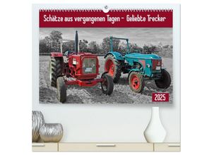 9783435156092 - Schätze aus vergangenen Tagen - geliebte Trecker (hochwertiger Premium Wandkalender 2025 DIN A2 quer) Kunstdruck in Hochglanz