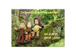 9783435156474 - Zu Besuch bei den Wurzelkindern und anderen kleinen Leuten (Wandkalender 2025 DIN A3 quer) CALVENDO Monatskalender