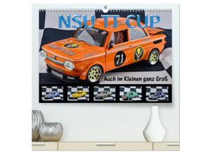 9783435157358 - NSU TT CUP Auch im Kleinen ganz Groß (hochwertiger Premium Wandkalender 2025 DIN A2 quer) Kunstdruck in Hochglanz