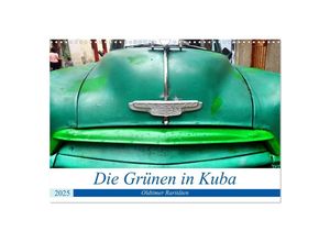 9783435159482 - Die Grünen in Kuba - Oldtimer-Raritäten (Wandkalender 2025 DIN A3 quer) CALVENDO Monatskalender