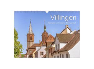 9783435226634 - Villingen - historische und moderne Zähringerstadt (Wandkalender 2025 DIN A3 quer) CALVENDO Monatskalender