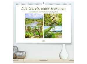 9783435226757 - Die Geretsrieder Isarauen - Auwald und Isar im Naturschutzgebiet (hochwertiger Premium Wandkalender 2025 DIN A2 quer) Kunstdruck in Hochglanz